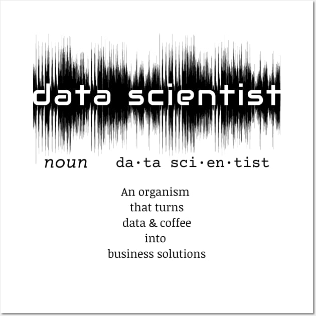 Data Scientist Dictionary Definition | Data Waves White Wall Art by aRtVerse